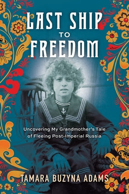 Cover Image for Last Ship to Freedom -- Tamara Buzyna Adams, Paperback