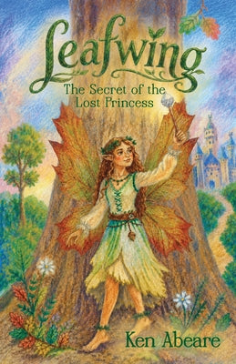 Cover Image for Leafwing: The Secret of the Lost Princess -- Ken Abeare, Paperback