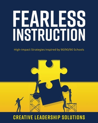 Cover Image for Fearless Instruction: High-Impact Strategies Inspired by 90/90/90 Schools -- Creative Leadership Solutions, Paperback
