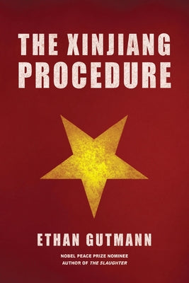 Cover Image for The Xinjiang Procedure -- Ethan Gutmann, Paperback