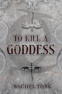 Cover Image for To Kill A Goddess -- Rachel Tork, Paperback