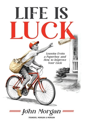 Cover Image for Life is Luck -- John Morgan, Hardcover