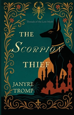 Cover Image for The Scorpion Thief: A Cold War, Myth-Infused Historical Thriller of Political Intrigue, Family Betrayal, and an Art Heist Worthy of the Silver Screen -- Janyre Tromp, Paperback