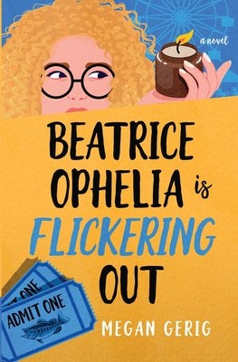 Cover Image for Beatrice Ophelia is Flickering Out: A Humorous Whodunit -- Megan Gerig, Paperback