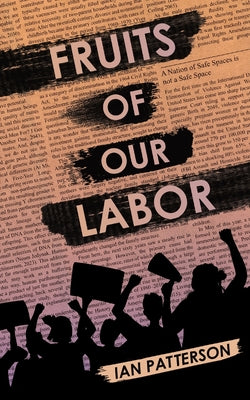 Cover Image for Fruits of Our Labor -- Ian Patterson, Paperback