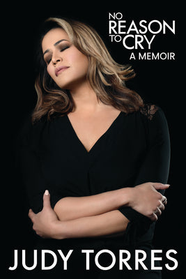 Cover Image for No Reason to Cry: A Memoir -- Judy Torres, Hardcover