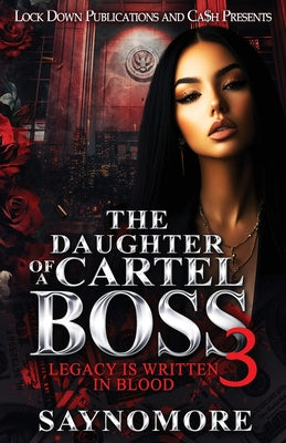 Cover Image for The Daughter Of A Cartel Boss 3 -- Saynomore, Paperback