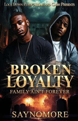 Cover Image for Broken Loyalty -- Saynomore, Paperback