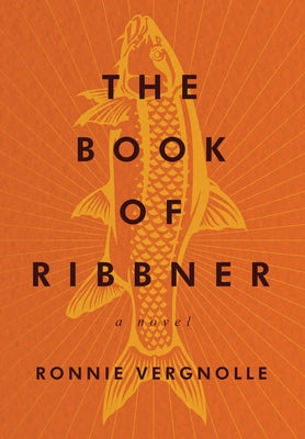 Cover Image for The Book of Ribbner -- Ronnie Vergnolle, Hardcover