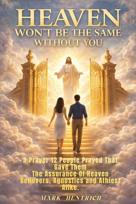 Cover Image for Heaven Won't Be the Same Without You -- Mark Hentrich, Paperback