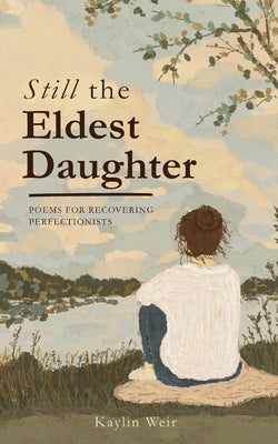 Cover Image for Still the Eldest Daughter -- Kaylin Weir, Paperback