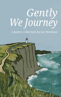 Cover Image for Gently We Journey -- Liz Newman, Paperback