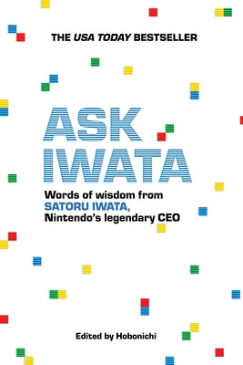 Cover Image for Ask Iwata: Words of Wisdom from Satoru Iwata, Nintendo's Legendary CEO -- Hobonichi, Paperback