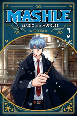 Cover Image for Mashle: Magic and Muscles, Vol. 2: MASH Burnedead and the Magic of Iron -- Hajime Komoto, Paperback