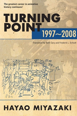 Cover Image for Turning Point: 1997-2008 -- Hayao Miyazaki, Paperback