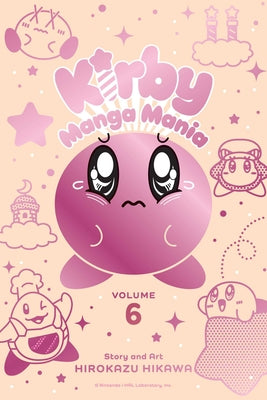 Cover Image for Kirby Manga Mania, Vol. 6 -- Hirokazu Hikawa, Paperback