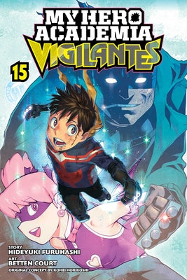 Cover Image for My Hero Academia: Vigilantes, Vol. 15 -- Kohei Horikoshi, Paperback