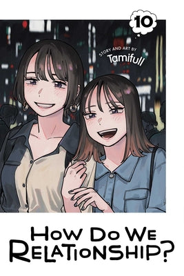Cover Image for How Do We Relationship?, Vol. 10 -- Tamifull, Paperback