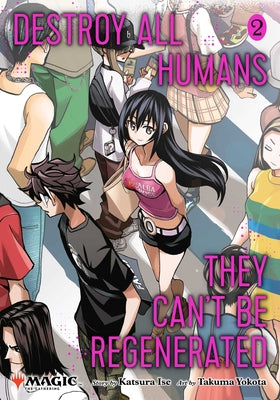 Cover Image for Destroy All Humans. They Can't Be Regenerated. a Magic: The Gathering Manga, Vol. 2 -- Katsura Ise, Paperback