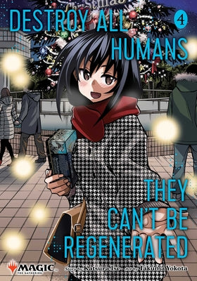Destroy All Humans. They Can't Be Regenerated. a Magic: The Gathering Manga, Vol. 4: Limited Edition Magic: The Gathering Card Included in First Print -- Katsura Ise, Paperback