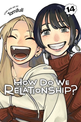 Cover Image for How Do We Relationship?, Vol. 14 -- Tamifull, Paperback