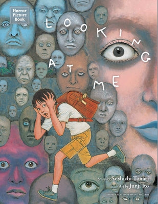 Cover Image for Horror Picture Book: Looking at Me -- Soshichi Tonari, Hardcover