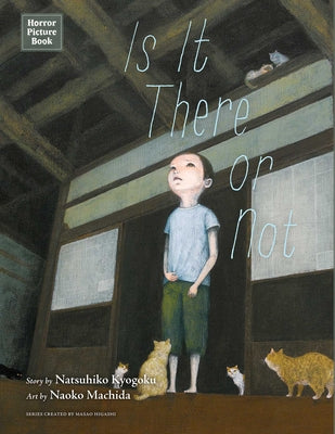 Cover Image for Horror Picture Book: Is It There or Not -- Natsuhiko Kyogoku, Hardcover