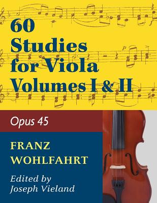 Cover Image for Wohlfahrt Franz 60 Studies, Op. 45: Volumes 1 & 2 - Viola solo -- Franz Wohlfahrt, Paperback