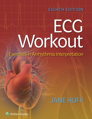 Cover Image for ECG Workout: Exercises in Arrhythmia Interpretation -- Loreda J. Huff, Paperback