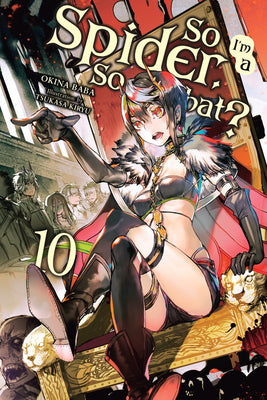 Cover Image for So I'm a Spider, So What?, Vol. 10 (Light Novel): Volume 10 -- Okina Baba, Paperback