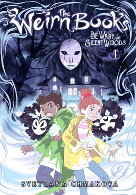 Cover Image for The Weirn Books, Vol. 1: Be Wary of the Silent Woods -- Svetlana Chmakova, Paperback