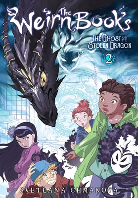 Cover Image for The Weirn Books, Vol. 2: The Ghost and the Stolen Dragon Volume 2 -- Svetlana Chmakova, Hardcover