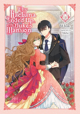 Cover Image for Why Raeliana Ended Up at the Duke's Mansion, Vol. 1 -- Whale, Paperback