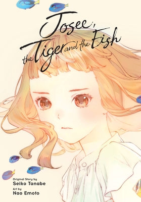 Cover Image for Josee, the Tiger and the Fish (Manga) -- Seiko Tanabe, Paperback
