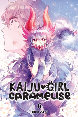 Cover Image for Kaiju Girl Caramelise, Vol. 6: Volume 6 -- Spica Aoki, Paperback