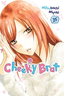 Cover Image for Cheeky Brat, Vol. 15 -- Mitsubachi Miyuki, Paperback