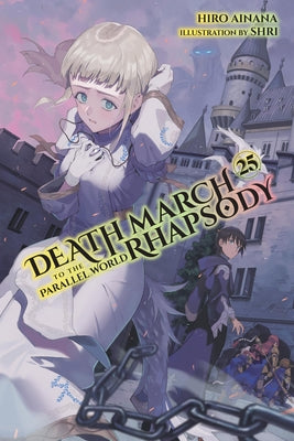 Cover Image for Death March to the Parallel World Rhapsody, Vol. 25 (Light Novel) -- Hiro Ainana, Paperback