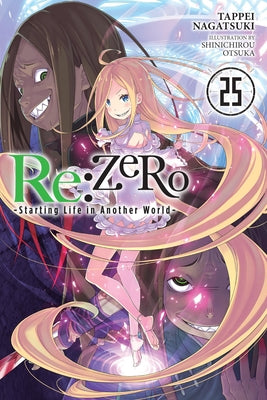 Cover Image for RE: Zero -Starting Life in Another World-, Vol. 25 (Light Novel) -- Tappei Nagatsuki, Paperback