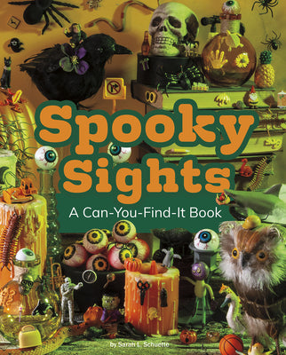 Cover Image for Spooky Sights: A Can-You-Find-It Book -- Sarah L. Schuette, Paperback