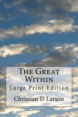 Cover Image for The Great Within: Large Print Edition -- Christian D. Larson, Paperback