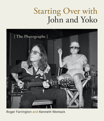 Cover Image for Starting Over with John and Yoko: The Photographs -- Roger Farrington, Paperback