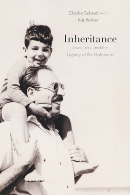 Cover Image for Inheritance: Love, Loss, and the Legacy of the Holocaust -- Charlie Scheidt, Hardcover