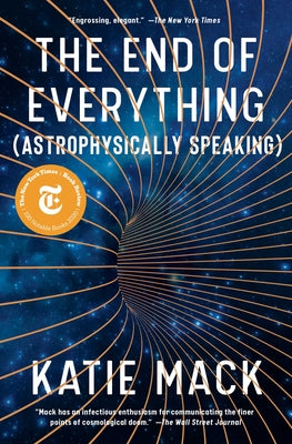 Cover Image for The End of Everything: (Astrophysically Speaking) -- Katie Mack, Paperback