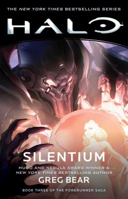 Cover Image for Halo: Silentium: Book Three of the Forerunner Saga -- Greg Bear, Paperback