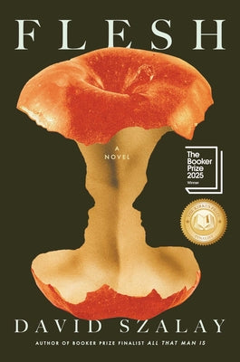 Cover Image for Flesh: A Novel (Booker Prize Winner) -- David Szalay, Hardcover