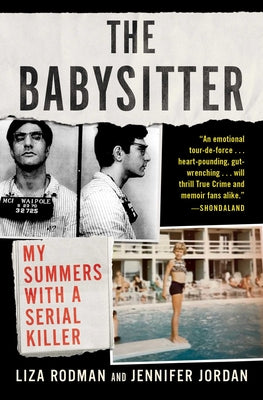 Cover Image for The Babysitter: My Summers with a Serial Killer -- Liza Rodman, Paperback