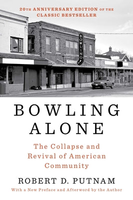 Cover Image for Bowling Alone: The Collapse and Revival of American Community -- Robert D. Putnam, Paperback
