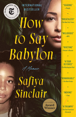 Cover Image for How to Say Babylon: A Memoir -- Safiya Sinclair, Paperback