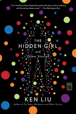 Cover Image for The Hidden Girl and Other Stories -- Ken Liu, Paperback