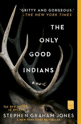 Cover Image for The Only Good Indians -- Stephen Graham Jones, Paperback